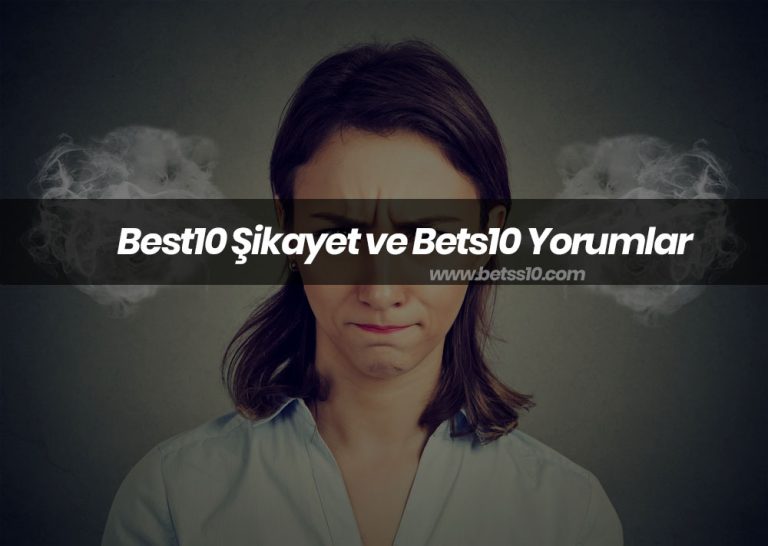 Best10 Şikayet ve Bets10 Yorumlar
