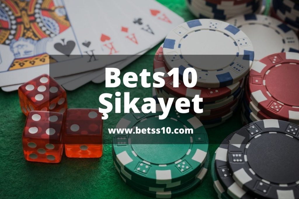 Bets10 Şikayet