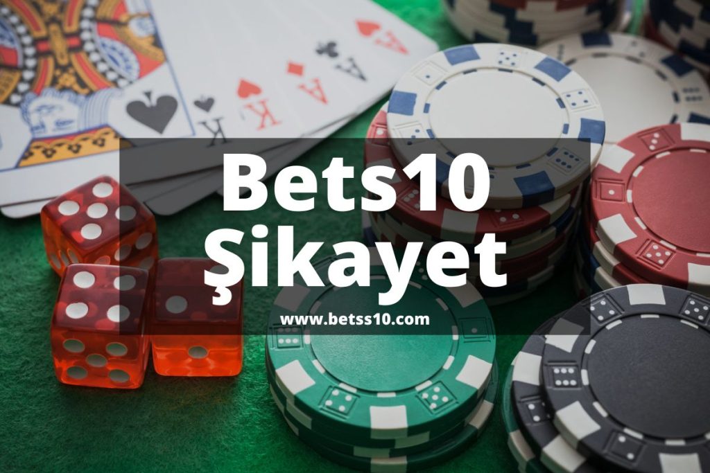 Bets10-Sikayet